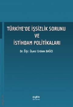 Türkiye'de İşsizlik Sorunu ve İstihdam Politikaları


 Erdem Bağcı
