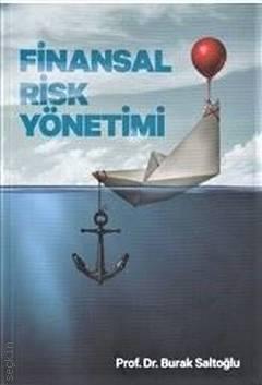 Finansal Risk Yönetimi Prof. Dr. Burak Saltoğlu  - Kitap