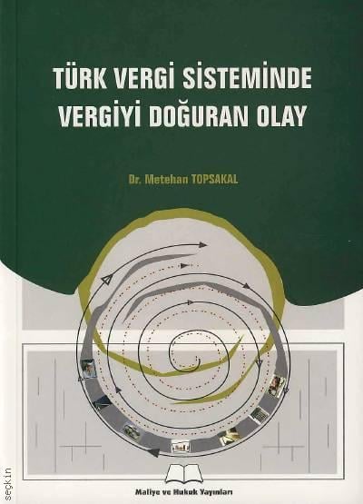 Türk Vergi Sisteminde Vergiyi Doğuran Olay Dr. Metehan Topsakal  - Kitap