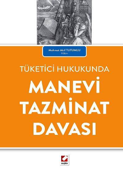 Tüketici Hukukunda Manevi Tazminat Davası Mehmet Akif Tutumlu  - Kitap
