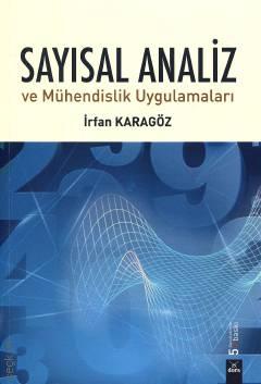Sayısal Analiz Ve Mühendislik Uygulamaları Prof. Dr. İrfan Karagöz  - Kitap