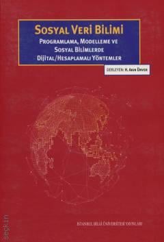 Sosyal Veri Bilimi Programlama Modelleme ve Sosyal Bilimlerde Dijital/Hesaplamalı Yöntemler  H. Akın Ünver  - Kitap