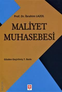 Maliyet Muhasebesi Prof. Dr. İbrahim Lazol  - Kitap