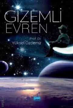 Gizemli Evren Prof. Dr. Yüksel Özdemir  - Kitap
