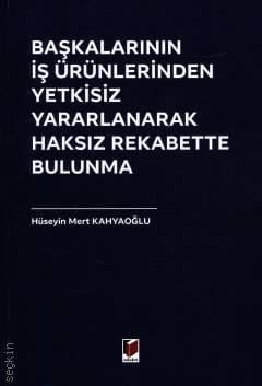 Başkalarının İş Ürünlerinden Yetkisiz Yararlanarak Haksız Rekabette Bulunma