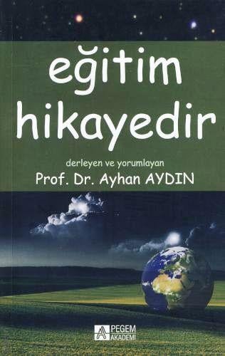 Eğitim Hikayedir Prof. Dr. Ayhan Aydın  - Kitap
