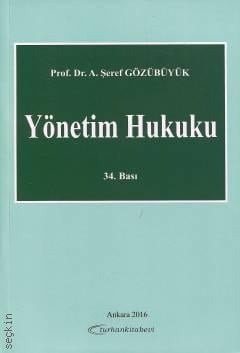 Yönetim Hukuku Prof. Dr. A. Şeref Gözübüyük  - Kitap