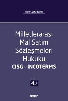 Milletlerarası Mal Satım Sözleşmeleri Hukuku – CISG – Incoterms Prof. Dr. Zafer Zeytin  - Kitap
