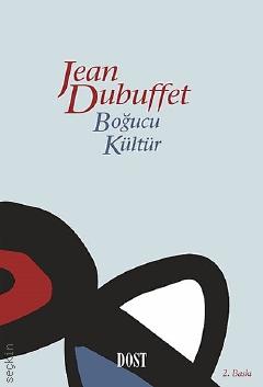 Boğucu Kültür Jean Dubuffet  - Kitap