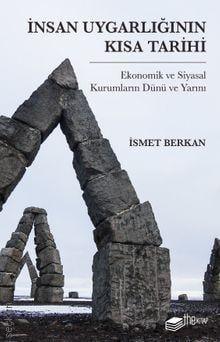 İnsan Uygarlığının Kısa Tarihi Ekonomik ve Siyasal Kurumların Dünü ve Yarını İsmet Berkan  - Kitap