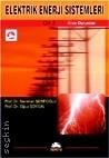Elektrik Enerji Sistemleri Cilt:2 Arıza Durumları Prof. Dr. Oğuz Soysal, Prof. Dr. A. Neriman Şerifoğlu  - Kitap