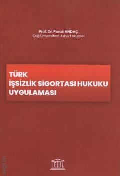 Türk İşsizlik Sigortası Hukuku Uygulaması Prof. Dr. Faruk Andaç  - Kitap