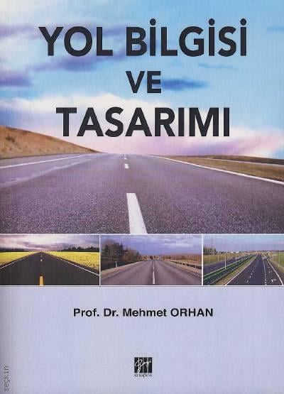 Yol Bilgisi ve Tasarımı Prof. Dr. Mehmet Orhan  - Kitap