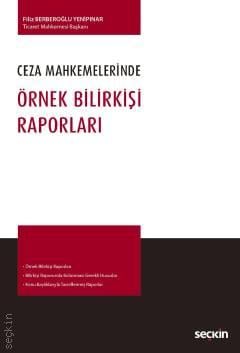 Ceza Mahkemelerinde Örnek Bilirkişi Raporları (Ceza Yargılaması) Filiz Berberoğlu Yenipınar  - Kitap