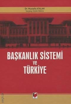 Başkanlık Sistemi ve Türkiye Dr. Mustafa Atalan  - Kitap