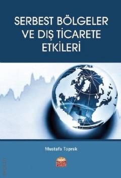 Serbest Bölgeler ve Dış Ticarete Etkileri Mustafa Toprak 
