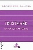 Trustmark (Güven Duyulan Marka) Dr. Leyla Keser Berber, Erdem Akyazılı  - Kitap