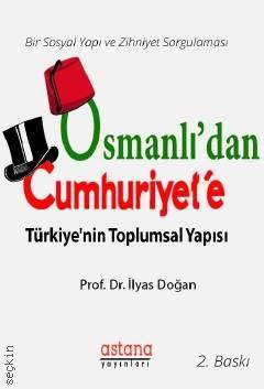 Osmanlı'dan Cumhuriyet'e Türkiye'nin Toplumsal Yapısı İlyas Doğan