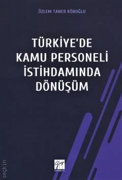 Türkiye'de Kamu Personeli İstihdamında Dönüşüm Özlem Taner Köroğlu  - Kitap