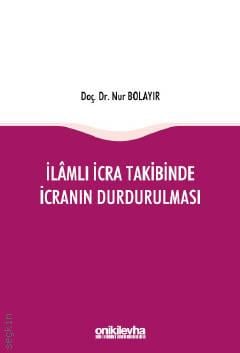 İlamlı İcra Takibinde İcranın Durdurulması Nur Bolayır
