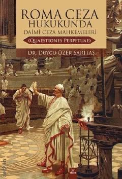Roma Ceza Hukukunda Daimi Ceza Mahkemeleri  Dr. Duygu Özer Sarıtaş  - Kitap