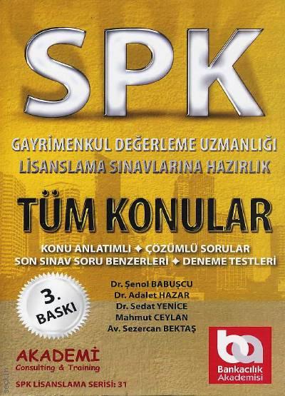 SPK Gayrimenkul Değerleme Uzmanlığı Lisanslama Sınavları – Tüm Konular Şenol Babuşcu, Adalet Hazar, İlhan Biçer