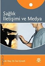 Sağlık İletişimi ve Medya Yrd. Doç. Dr. İnci Çınarlı  - Kitap
