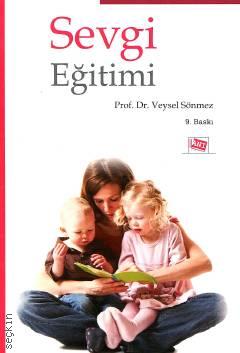 Sevgi Eğitimi Prof. Dr. Veysel Sönmez  - Kitap