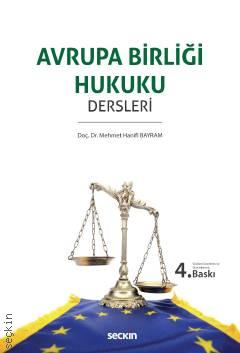Avrupa Birliği Hukuku Dersleri Doç. Dr. Mehmet Hanifi Bayram  - Kitap