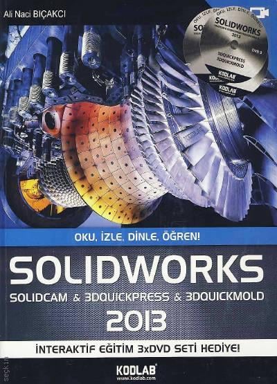 SolidWorks & SolidCAM 2013 Ali Naci Bıçakcı  - Kitap