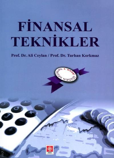 Finansal Teknikler Prof. Dr. Ali Ceylan, Prof. Dr. Turhan Korkmaz  - Kitap