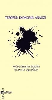 Terörün Ekonomik Analizi Prof. Dr. Ahmet Fazıl Özsoylu  - Kitap