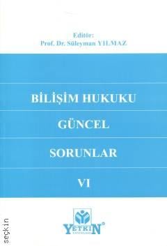 Bilişim Hukuku Güncel Sorunlar VI