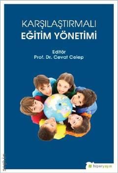 Karşılaştırmalı Eğitim Yönetimi Prof. Dr. Cevat Celep  - Kitap
