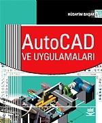 AutoCAD ve Uygulamaları Hüdayim Başak  - Kitap