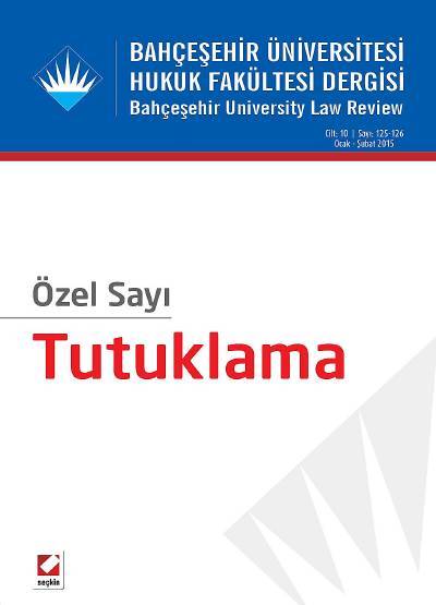 Bahçeşehir Üniversitesi Hukuk Fakültesi Dergisi Cilt:10 – Sayı:125 – 126 Ocak – Şubat 2015 Yrd. Doç. Dr. Ceren Zeynep Pirim 