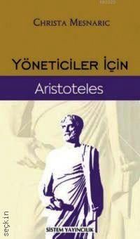 Yöneticiler İçin Aristoteles Christa Mesnaric  - Kitap