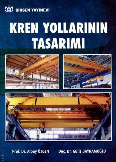 Kren Yollarının Tasarımı Prof. Dr. Alpay Özgen, Doç. Dr. Güliz Bayramoğlu  - Kitap