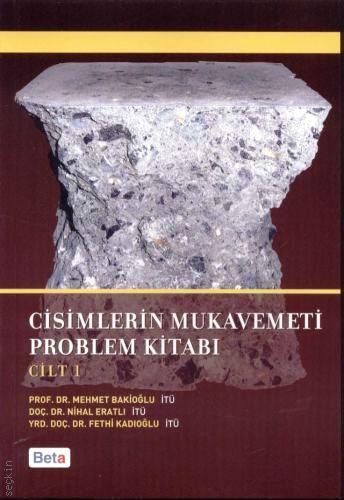 Cisimlerin Mukavemeti Problem Kitabı Cilt:1 Prof. Dr. Mehmet Bakioğlu  - Kitap
