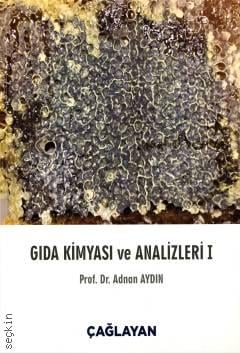 Gıda Kimyası ve Analizleri I Prof. Dr. Adnan Aydın  - Kitap