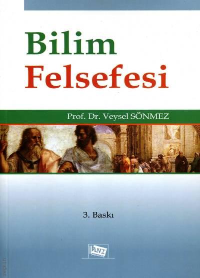 Bilim Felsefesi Prof. Dr. Veysel Sönmez  - Kitap