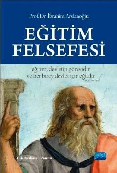 Eğitim Felsefesi İbrahim Arslanoğlu  - Kitap