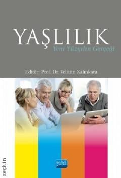 Yaşlılık Yeni Yüzyılın Gerçeği Prof. Dr. Velittin Kalınkara  - Kitap