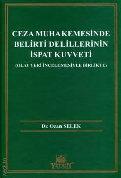 Ceza Muhakemesinde Belirti Delillerinin İspat Kuvveti
