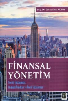 Finansal Yönetim Doç. Dr. Emine Ebru Aksoy  - Kitap
