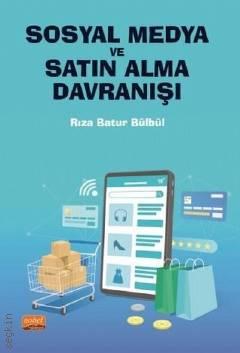 Sosyal Medya ve Satın Alma Davranışı Rıza Batur Bülbül  - Kitap