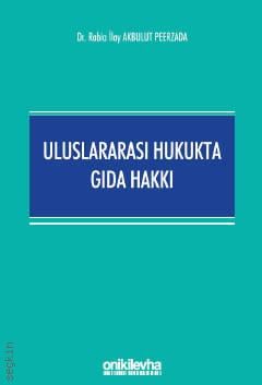 Uluslararası Hukukta Gıda Hakkı Rabia İlay Akbulut Peerzada