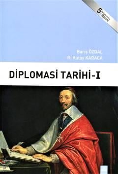 Diplomasi Tarihi – I Barış Özdal, R. Kutay Karaca