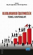 Uluslararası İşletmecilik Temel Kavramlar Prof. Dr. İge Pırnar Tavmergen, Doç. Dr. Çağrı Bulut  - Kitap