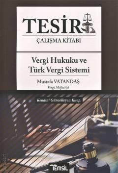 Tesir Çalışma Kitabı Vergi Hukuku ve Türk Vergi Sistemi Mustafa Vatandaş  - Kitap